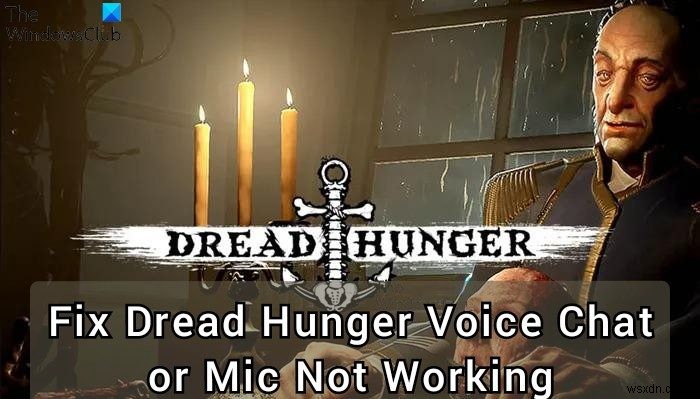 แก้ไข Dread Hunger Voice Chat หรือ Mic ไม่ทำงาน 