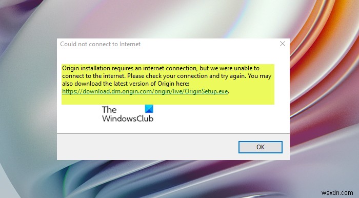 แก้ไขการติดตั้ง Origin ต้องการข้อผิดพลาดในการเชื่อมต่ออินเทอร์เน็ตบน Windows PC 