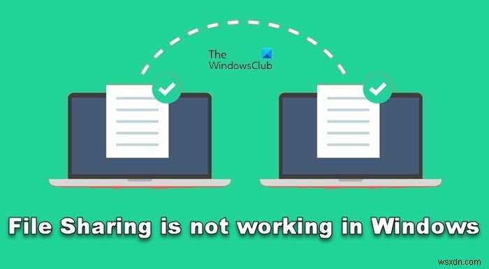 แก้ไขการแชร์ไฟล์ไม่ทำงานใน Windows 11/10 