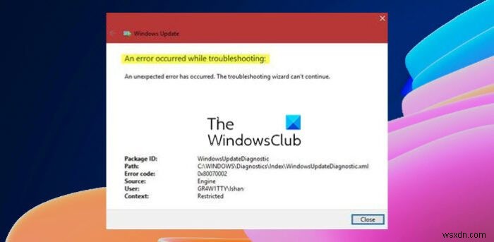 ตัวแก้ไขปัญหาไม่ทำงานใน Windows 11/10; เกิดข้อผิดพลาดขณะแก้ไขปัญหา 