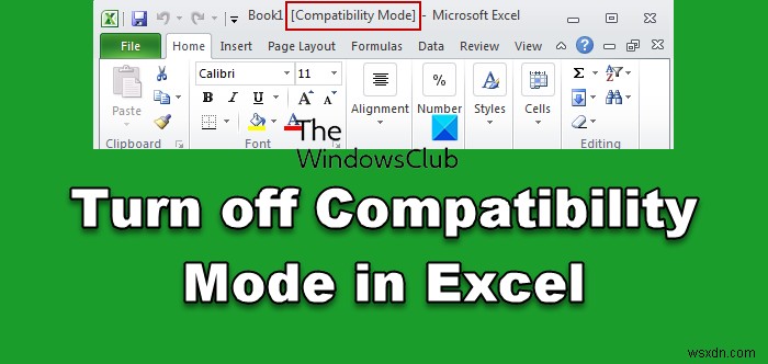 วิธีลบโหมดความเข้ากันได้ใน Excel 