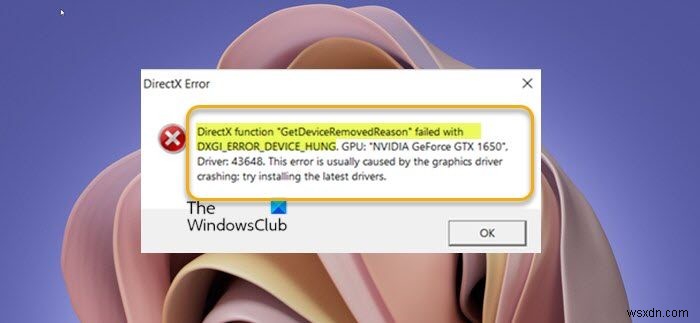 ฟังก์ชัน DirectX GetDeviceRemovedReason ล้มเหลวด้วยข้อผิดพลาด DXGI 