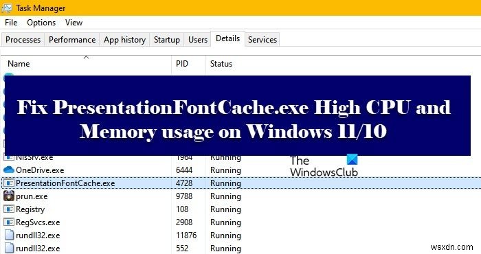 แก้ไข PresentationFontCache.exe CPU และการใช้หน่วยความจำสูงใน Windows 11/10 