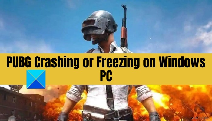 PUBG หยุดทำงานหรือค้างบน Windows PC 
