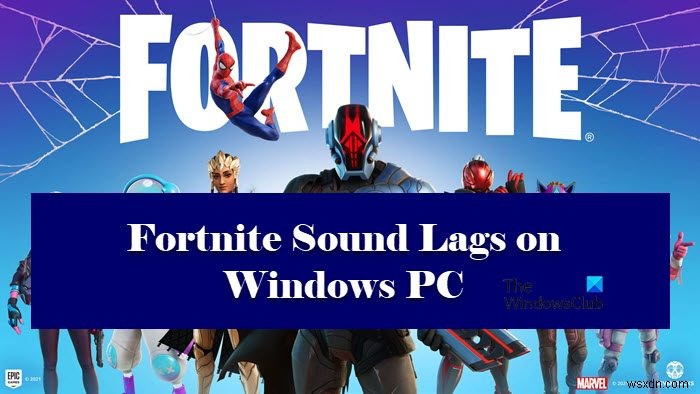 Fortnite Sound กระตุกหรือกระตุกหรือตัดเสียงบน Windows PC 