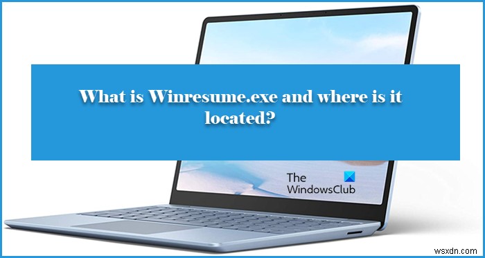 winresume.exe คืออะไรและอยู่ที่ไหน 