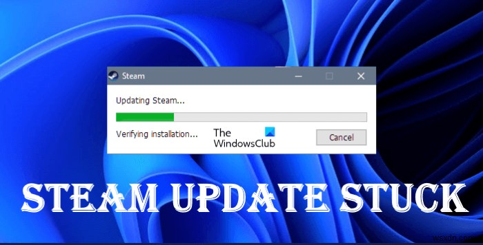 แก้ไขการอัปเดต Steam ที่ค้างอยู่บนพีซี Windows