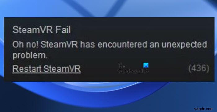 วิธีแก้ไขรหัสข้อผิดพลาด SteamVR 436 