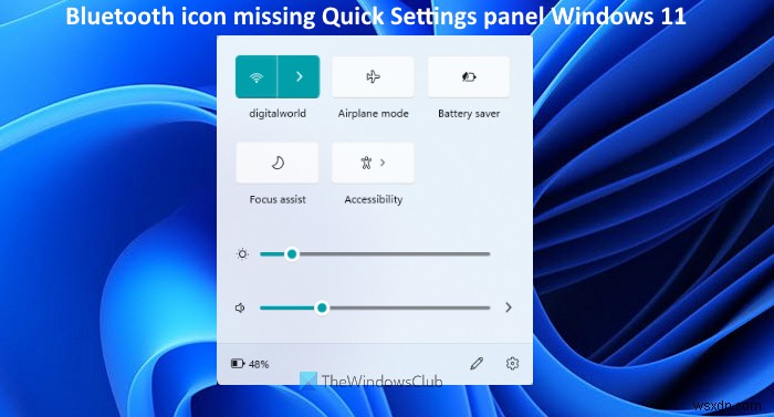 ไอคอน Bluetooth หายไปบนแผงการตั้งค่าด่วนใน Windows 11 