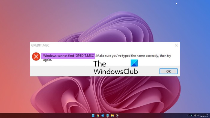 Windows ไม่พบ GPEDIT.MSC บน Windows 11/10 