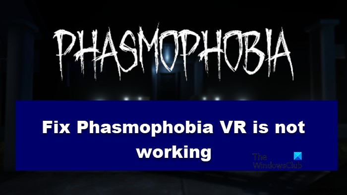 แก้ไข Phasmophobia VR ไม่ทำงาน 