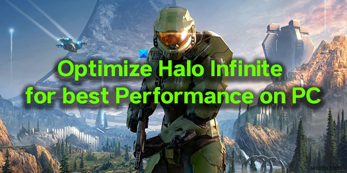 ปรับแต่ง Halo Infinite เพื่อประสิทธิภาพที่ดีที่สุดบนพีซี 
