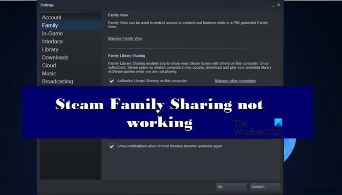 แก้ไขปัญหา Steam Family Sharing ไม่ทำงาน 
