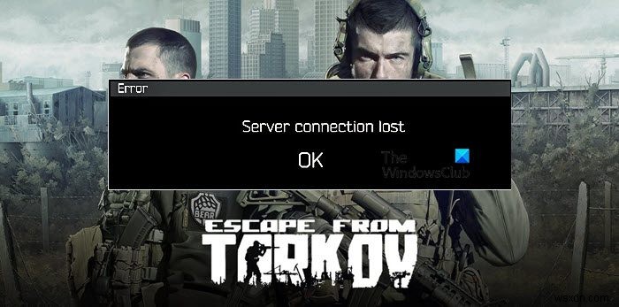 แก้ไขข้อผิดพลาด Escape from Tarkov Server Connection Lost 