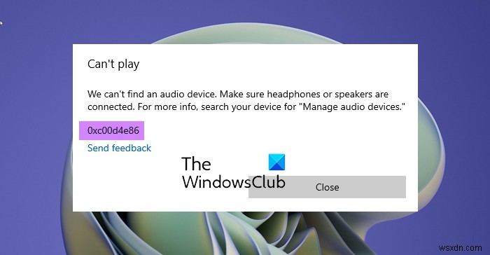 แก้ไขข้อผิดพลาดแอป Groove Music 0xc00d4e86 บน Windows 11/10 