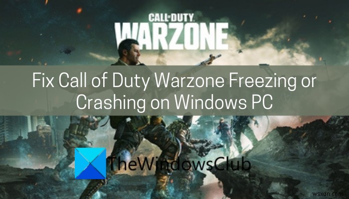 แก้ไข Call of Duty Warzone ค้างหรือหยุดทำงานบน Windows PC 