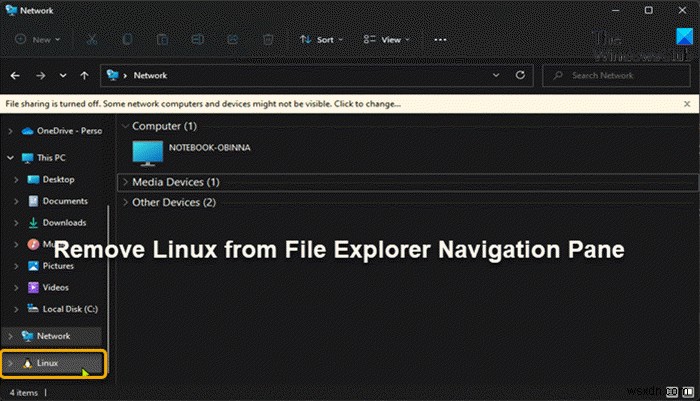 วิธีเพิ่มหรือลบ Linux จากบานหน้าต่างนำทาง File Explorer ใน Windows 11/10 