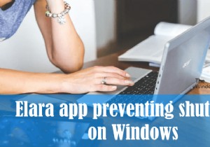 แอพ Elara ป้องกันการปิดระบบบน Windows 11/10 