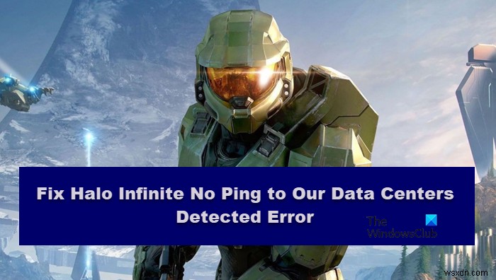 Halo Infinite – ไม่พบ Ping ไปยังดาต้าเซ็นเตอร์ของเรา 