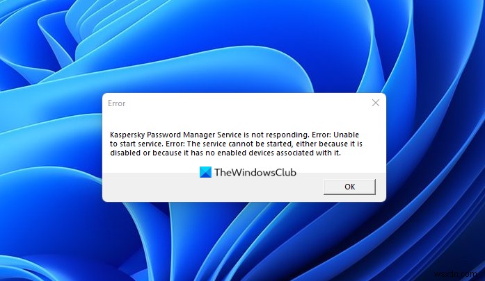Kaspersky Password Manager Service ไม่ตอบสนองใน Windows 11 