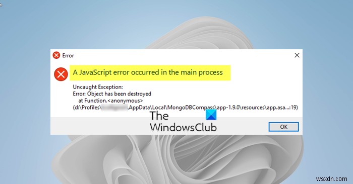 เกิดข้อผิดพลาด JavaScript ในข้อความกระบวนการหลักใน Windows 11/10 