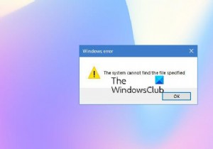 ระบบไม่พบข้อผิดพลาดที่ระบุไฟล์ใน Windows 11/10 
