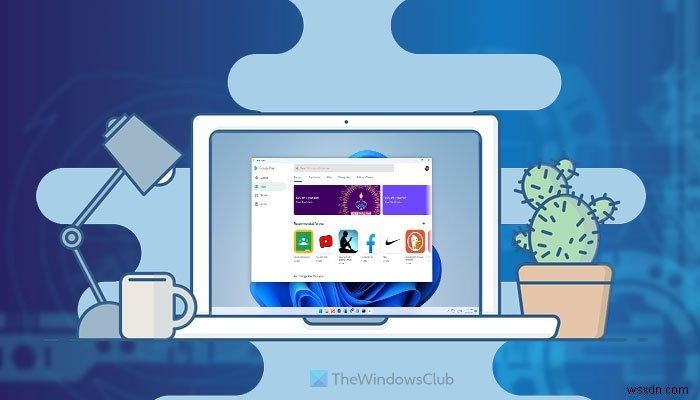 วิธีเรียกใช้แอพ Google Play Store Android บน Windows 11 