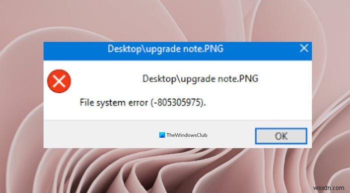 แก้ไขข้อผิดพลาดระบบไฟล์ (-805305975) ใน Windows 11/10 