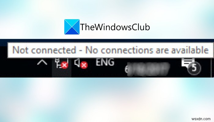 ไม่ได้เชื่อมต่อ ไม่มีการเชื่อมต่อใน Windows 11/10 