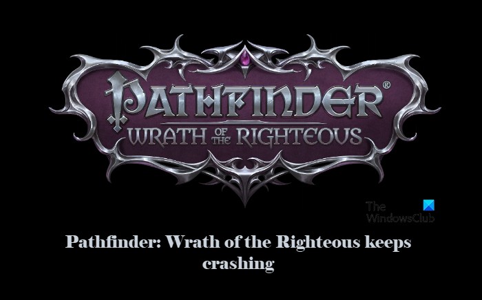 Pathfinder Wrath of the Righteous หยุดทำงานบน PC 
