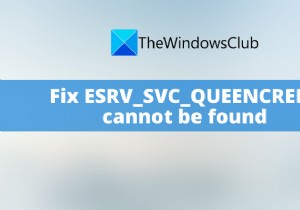แก้ไข ESRV_SVC_QUEENCREEK ไม่พบข้อผิดพลาดใน Windows 11/10 
