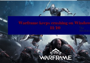 Warframe หยุดค้างหรือหยุดทำงานบน Windows PC 