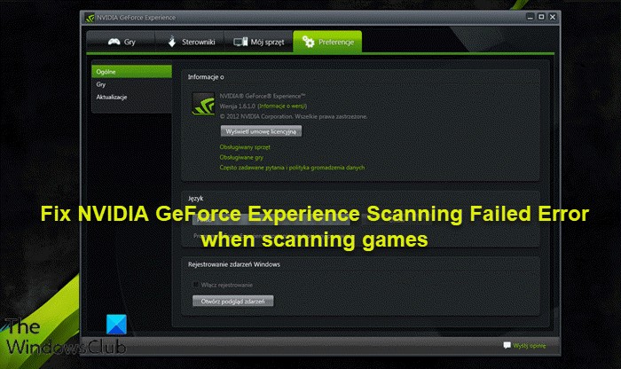 แก้ไขข้อผิดพลาด NVIDIA GeForce Experience Scanning Failed เมื่อสแกนเกม 