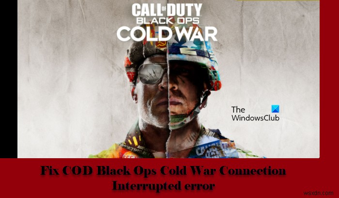 แก้ไขข้อผิดพลาดการเชื่อมต่อ COD Black Ops Cold War หยุดชะงัก 