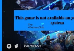 เกมนี้ไม่มีในระบบปฏิบัติการของคุณ – ข้อผิดพลาด VALORANT 