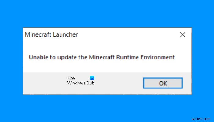แก้ไขไม่สามารถอัปเดตสภาพแวดล้อมรันไทม์ของ Minecraft