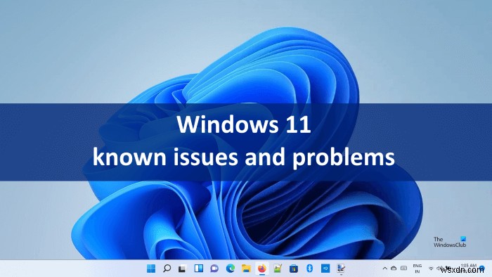 Windows 11 ปัญหาและปัญหาที่ทราบ