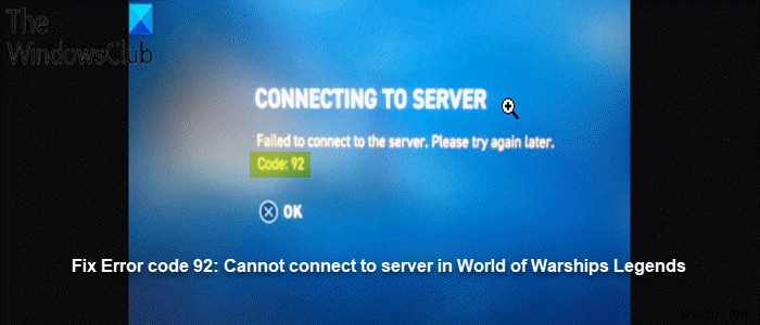 แก้ไขรหัสข้อผิดพลาด 92:ไม่สามารถเชื่อมต่อกับเซิร์ฟเวอร์ใน World of Warships Legends บน Xbox
