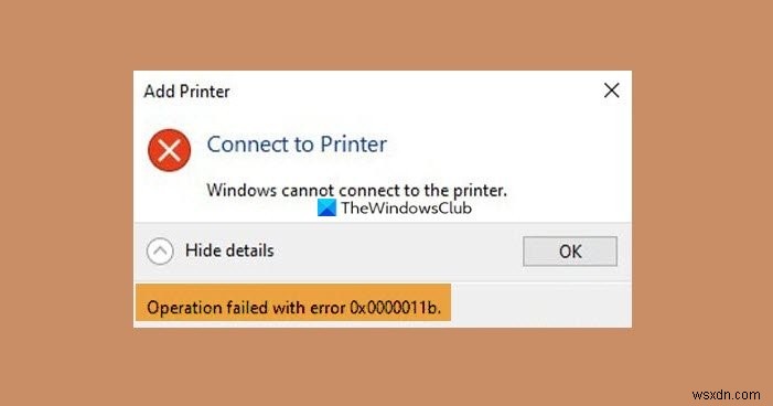 แก้ไขข้อผิดพลาดเครื่องพิมพ์เครือข่าย 0x0000011b บน Windows 11/10 