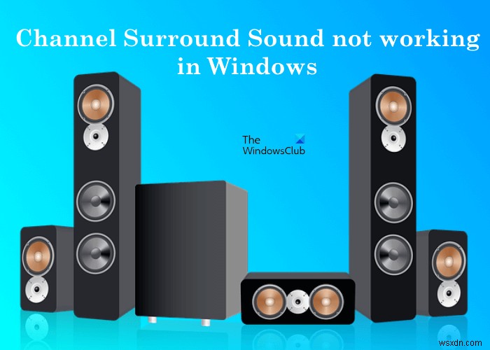 แก้ไข Channel Surround Sound ไม่ทำงานใน Windows 11 