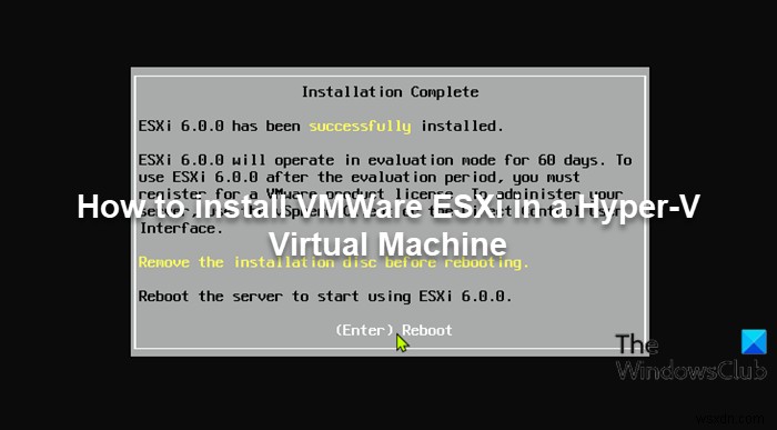 วิธีการติดตั้ง VMWare ESXi ใน Hyper-V Virtual Machine 