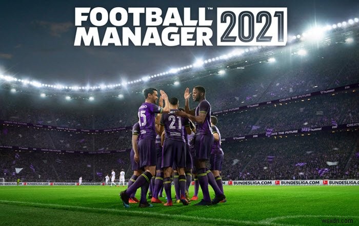 Football Manager 2021 หยุดทำงานหรือค้างบนพีซี 