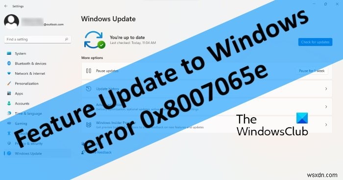 แก้ไขข้อผิดพลาด Windows Update 0x8007065e; ติดตั้งการอัปเดตคุณสมบัติไม่สำเร็จ 