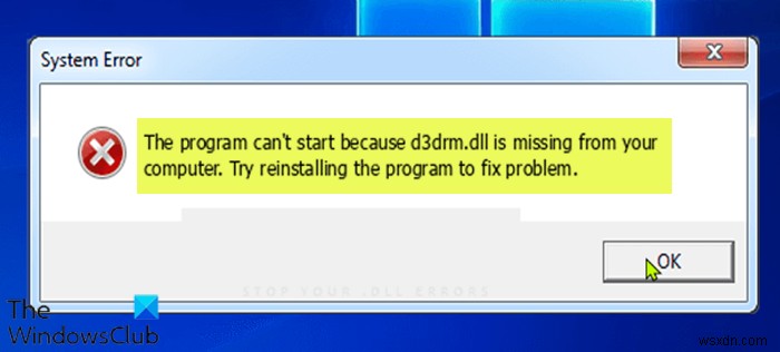 ไม่สามารถเริ่มโปรแกรมได้เนื่องจาก d3drm.dll หายไป – ข้อผิดพลาด Legacy Game 