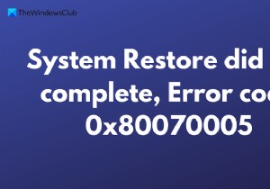 แก้ไขการคืนค่าระบบไม่เสร็จสมบูรณ์ รหัสข้อผิดพลาด 0x80070005 
