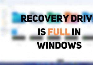 Recovery Drive เต็ม! จะเพิ่มพื้นที่ว่างบน Recovery Drive ใน Windows 11/10 ได้อย่างไร? 