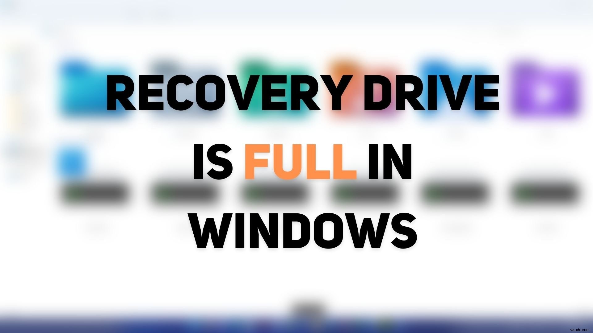Recovery Drive เต็ม! จะเพิ่มพื้นที่ว่างบน Recovery Drive ใน Windows 11/10 ได้อย่างไร? 