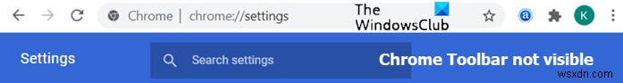 Chrome Top Toolbar หายไปใน Windows 11/10 