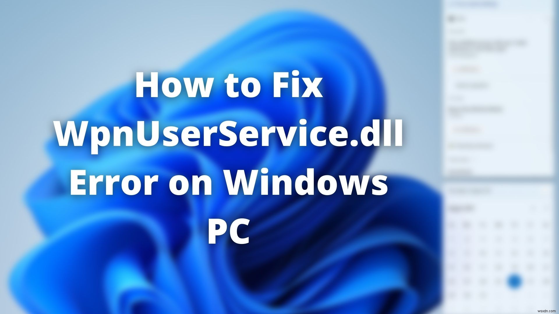 วิธีแก้ไขข้อผิดพลาด WpnUserService.dll ใน Windows 11/10 