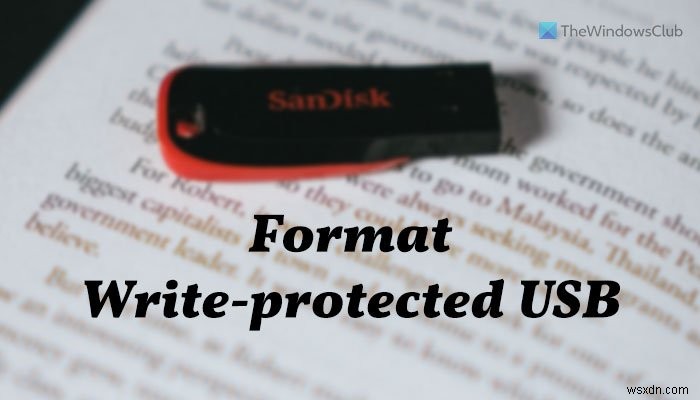 วิธีฟอร์แมตไดรฟ์ปากกา USB ที่ป้องกันการเขียนใน Windows 11/10 